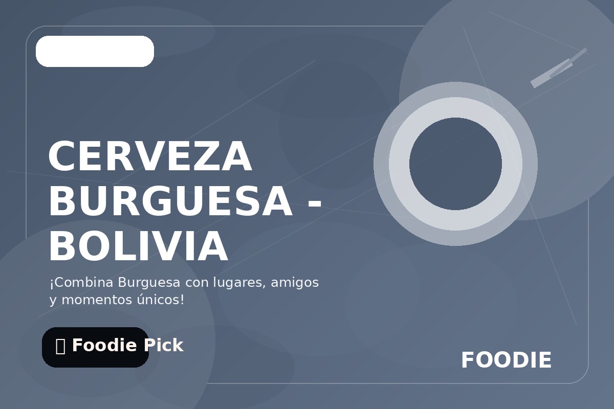 CERVEZA BURGUESA - BOLIVIA