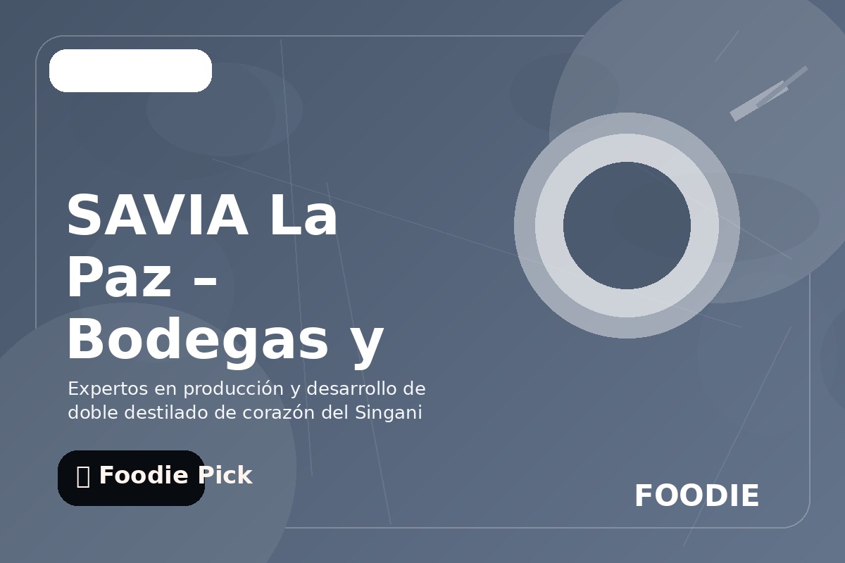 SAVIA La Paz – Bodegas y Viñedos