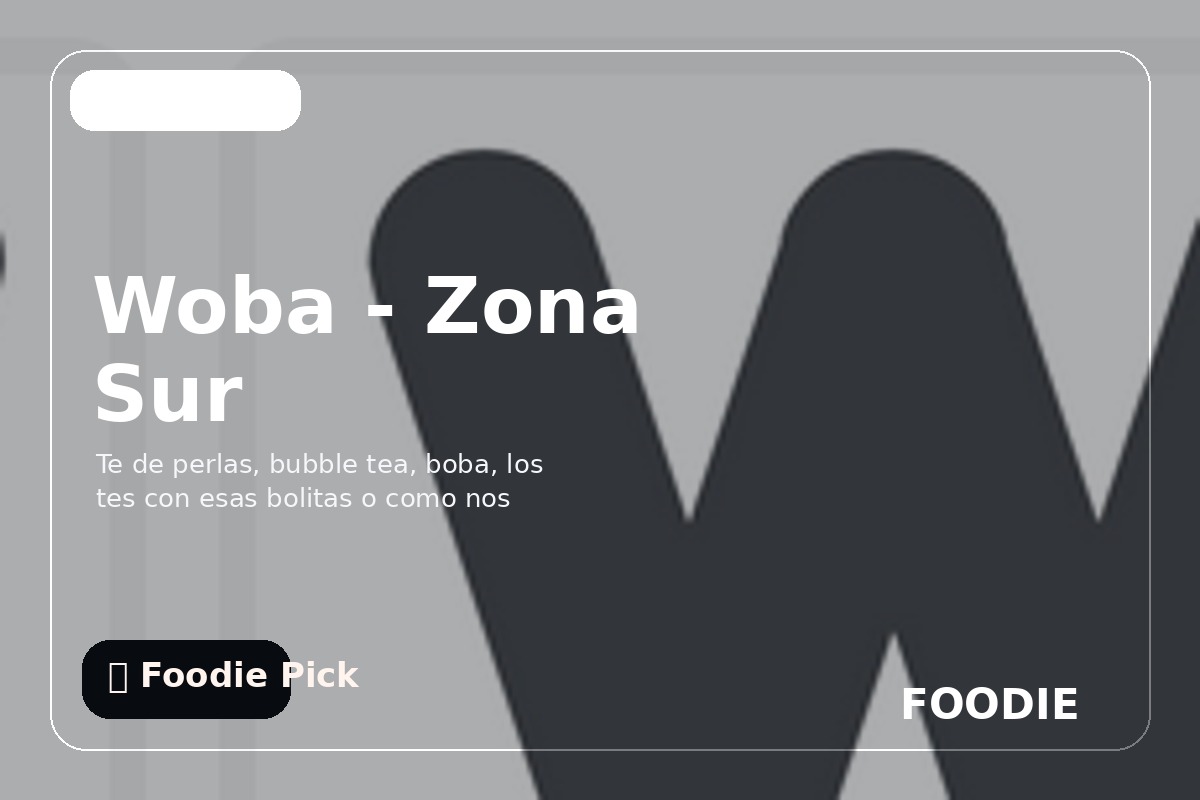 Woba - Zona Sur